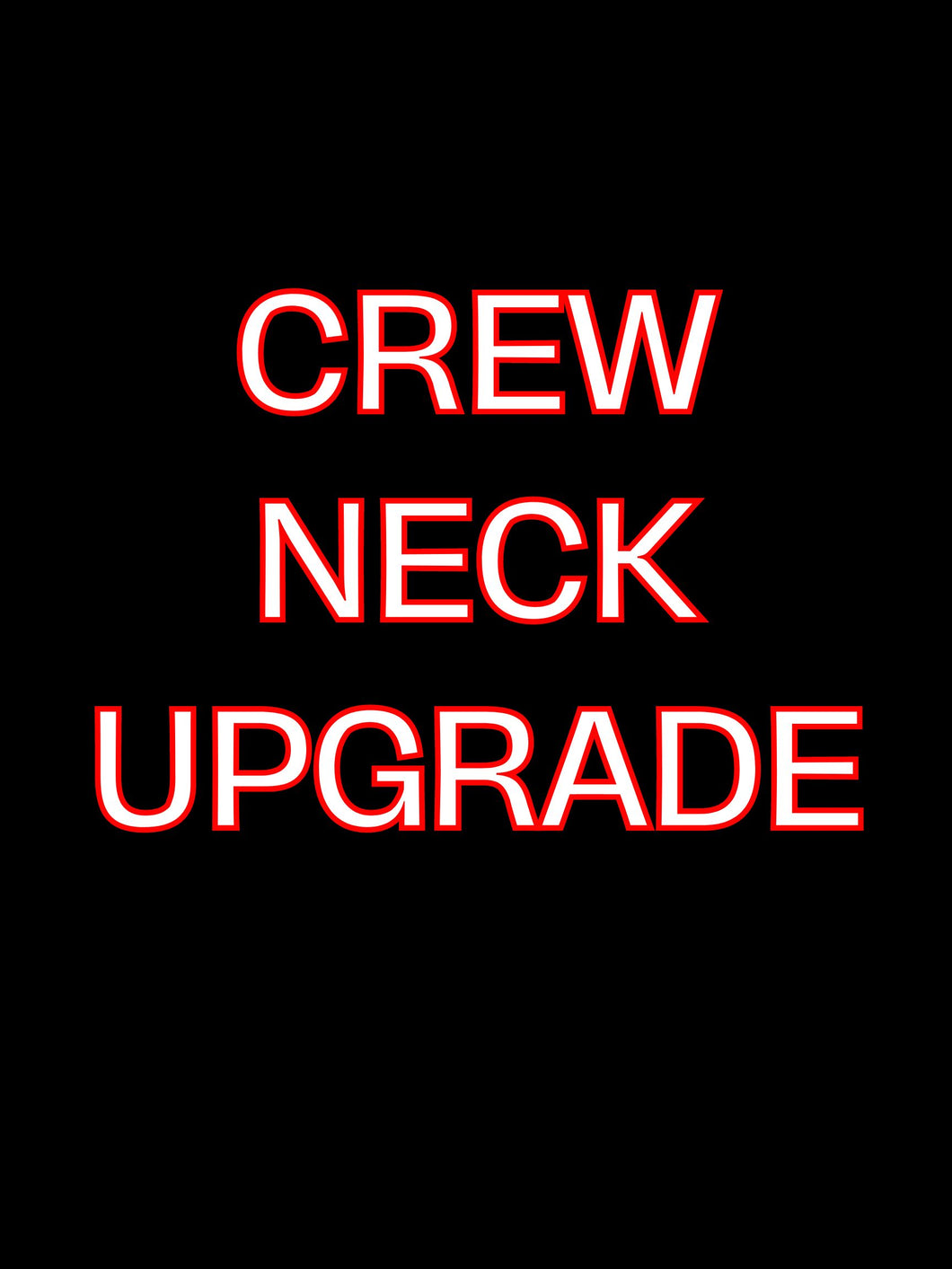 Crew Neck Upgrade