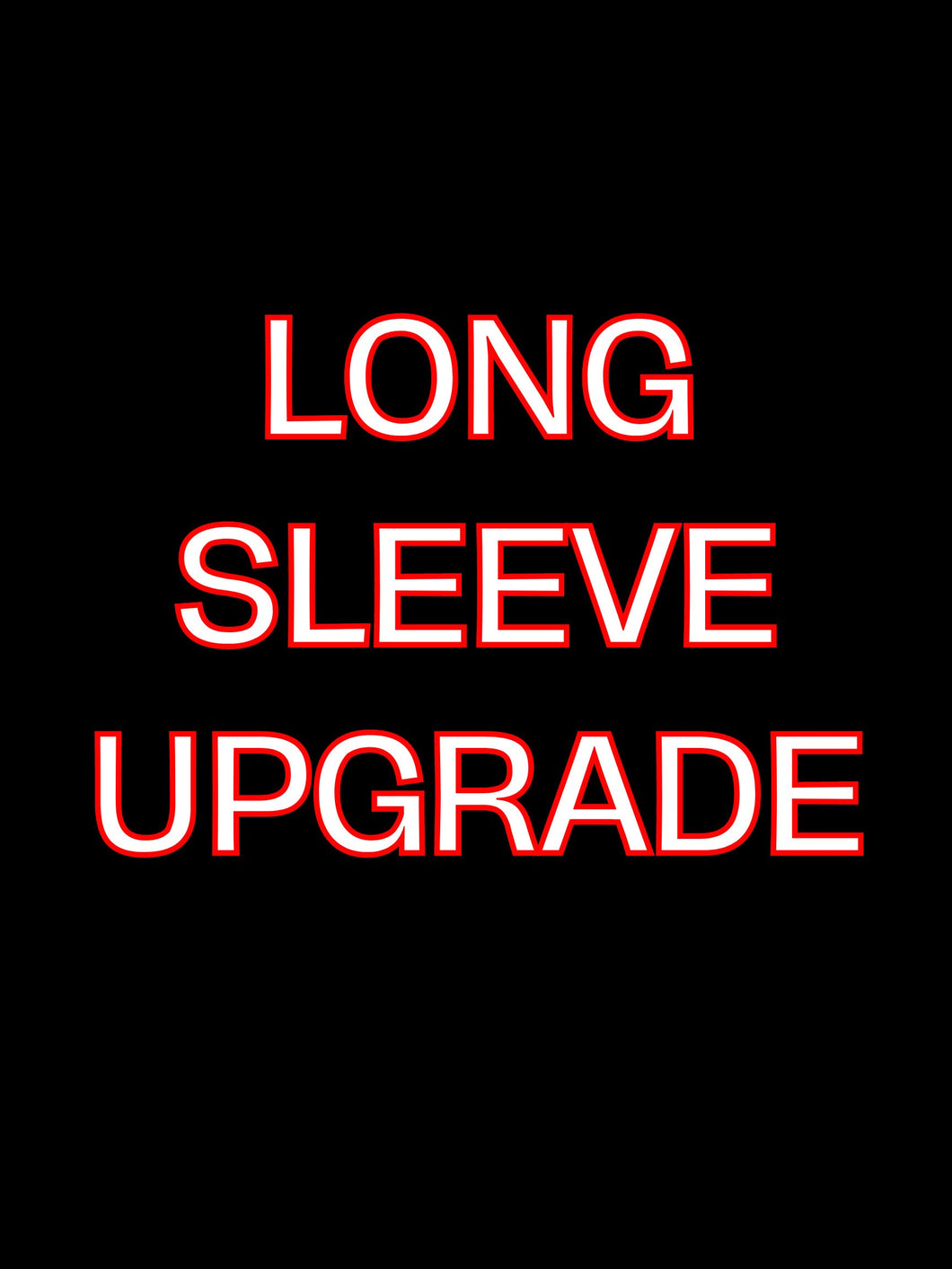 Long Sleeve Upgrade